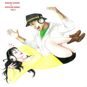 Reggae Covers of Popular Songs, Vol. 2