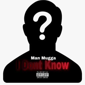 I Dont Know (Explicit)