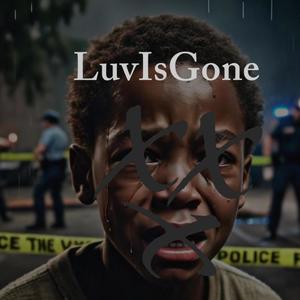 LuvIsGone (feat. Big lo) [Explicit]