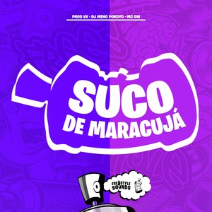 Suco De Maracujá (Explicit)