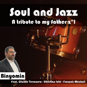 Soul and Jazz - A tribute to my father z"l