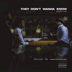 They Don't Wanna Know (TDWK)