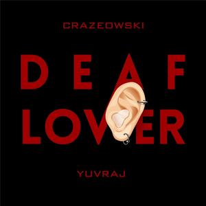 DEAF LOVER (feat. YUVRAJ) [Explicit]