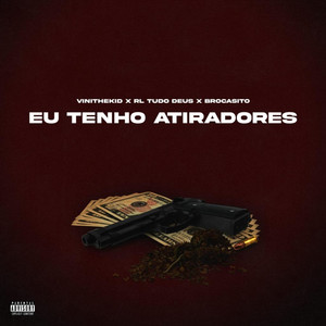 Eu Tenho Atiradores (Explicit)