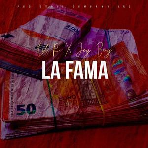 La Fama (feat. Lil R & Jey Boy) (Explicit)