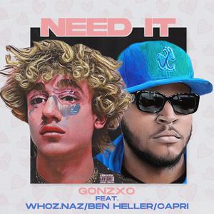 Need It (feat. Whoz.Naz, Ben Heller & Capri) [Explicit]