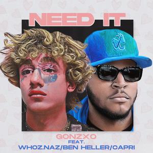 Need It (feat. Whoz.Naz, Ben Heller & Capri) (Explicit)