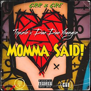 Momma Said! (feat. Dae Dae Youngin) [Explicit]