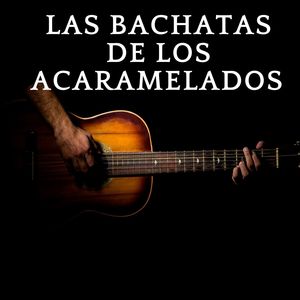 Las Bachatas de los Acaramelados