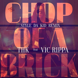 Chop of a Brick (Style Da Kid Remix)