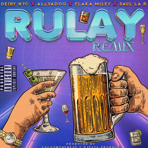 Rulay (feat. Saul La R, Deirynyc & AlevaDOG) (Remix|Explicit)