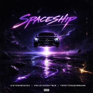 SpaceShip (feat. FrostyDaSnowMann & SieteNameKeek) (Explicit)