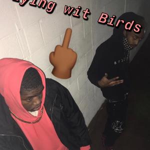 Flying wit birds (feat. ILuvNy) (Explicit)