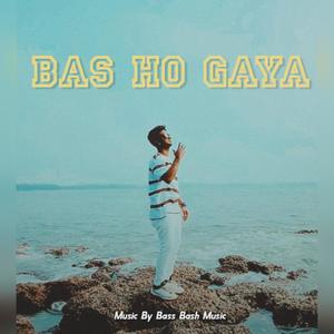 Bas Ho Gaya (feat. Bass Bash)
