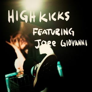 HIGH KICKS (feat. Joee Giovanni) (Explicit)