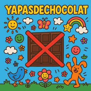 YaPasDeChocolat