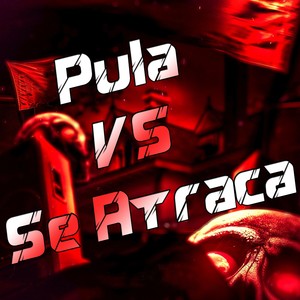 Pula VS Se Atraca (Explicit)