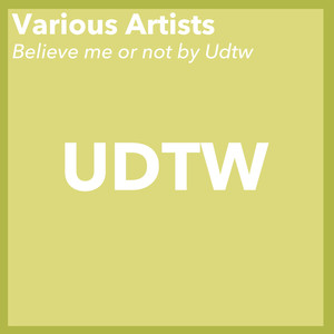 Believe me or not by Udtw