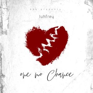 Luhtrey (one mo chance) [Explicit]