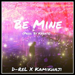 Be Mine (feat. KamiKhaji)