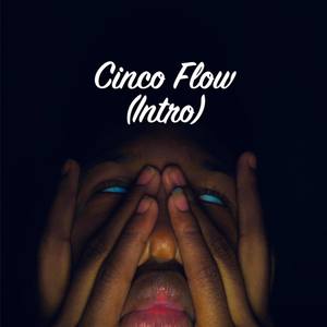 Cinco Flow (Intro) (Explicit)