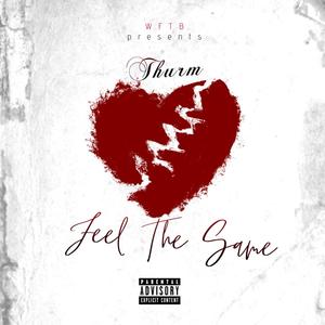 Thurm FTS (Feel The Same) [Explicit]