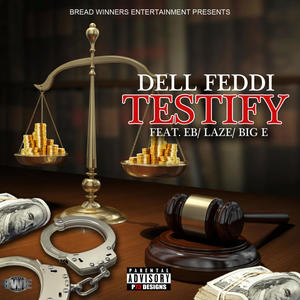 Testify(feat. E.B., Laze & Big E) (Explicit)