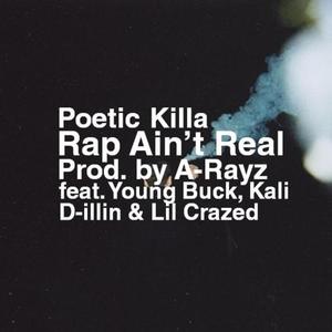 Rap Ain't Real (feat. Young Buck, Kali Raps, Lil Crazed & D-Illin) [Explicit]