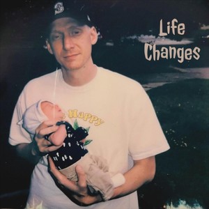 Life Changes (Explicit)