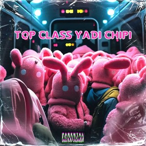 Top Class Yadi Chipi