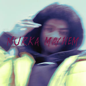 MURKA MAYHEM (Explicit)