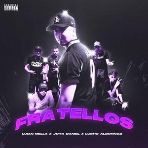 Fratellos (feat. Lusho Albornoz & Jota Daniel) [Special Edition] [Explicit]