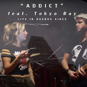 Addict (feat. Tokyo Bay) [Live in Buenos Aires]