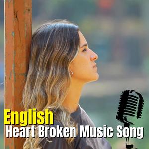 English Heart Broken Music Song