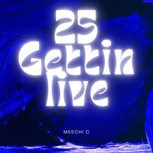 25 Gettin Live (Explicit)