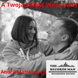 A Twoja Miłość Woła Dalej