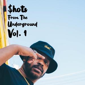 Shots From The Underground, Vol. 1 (Explicit)