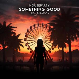 Something Good (feat. Millians) [Explicit]