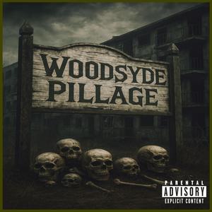 WOODSYDE pILLage (Explicit)