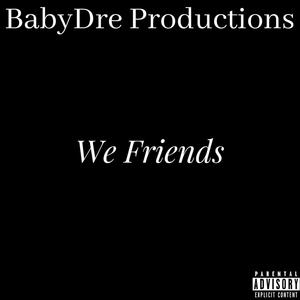 We Friends (Explicit)