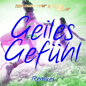 Geiles Gefühl (The Remixes)