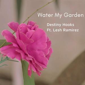 Water My Garden (feat. Lesh Ramirez)