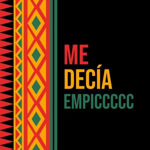 ME DECÍA