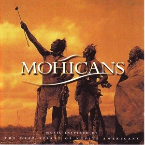 Mohicans - Music Inspired By the Deep Spirit of Native Americans