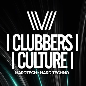 Clubbers Culture: Hardtech / Hard Techno