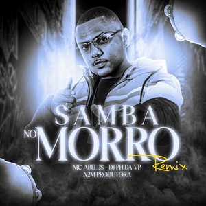 Samba No Morro (Remix) [Explicit]