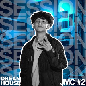 JMC (Dream House Session #2) (Explicit)