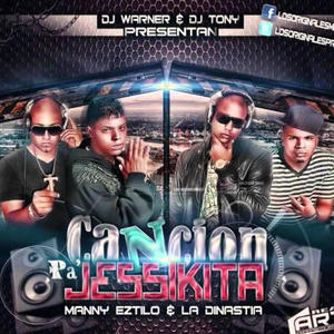 Cancion Pa Jessikita (feat. Dj Warner, Dj Tony & Manny Eztilo) [Explicit]