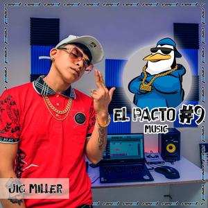 El pacto #9 (feat. JIG Miller) (Explicit)