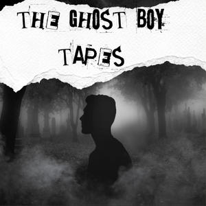 The Ghost Boy Tapes (Explicit)